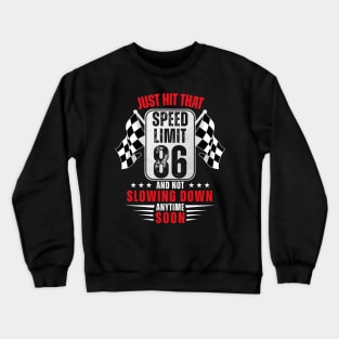 86th Birthday Speed Limit Sign 86 Years Old Racing Crewneck Sweatshirt